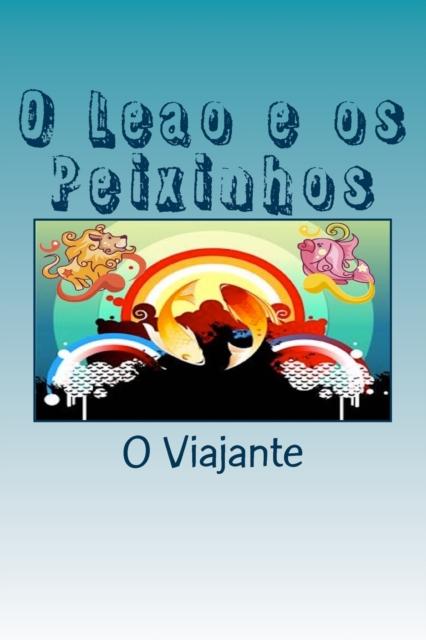 The O Leao E Os Peixinhos : Historias Em Verso Para Criancas Book
