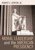Книга Moral Leadership and the American Presidency