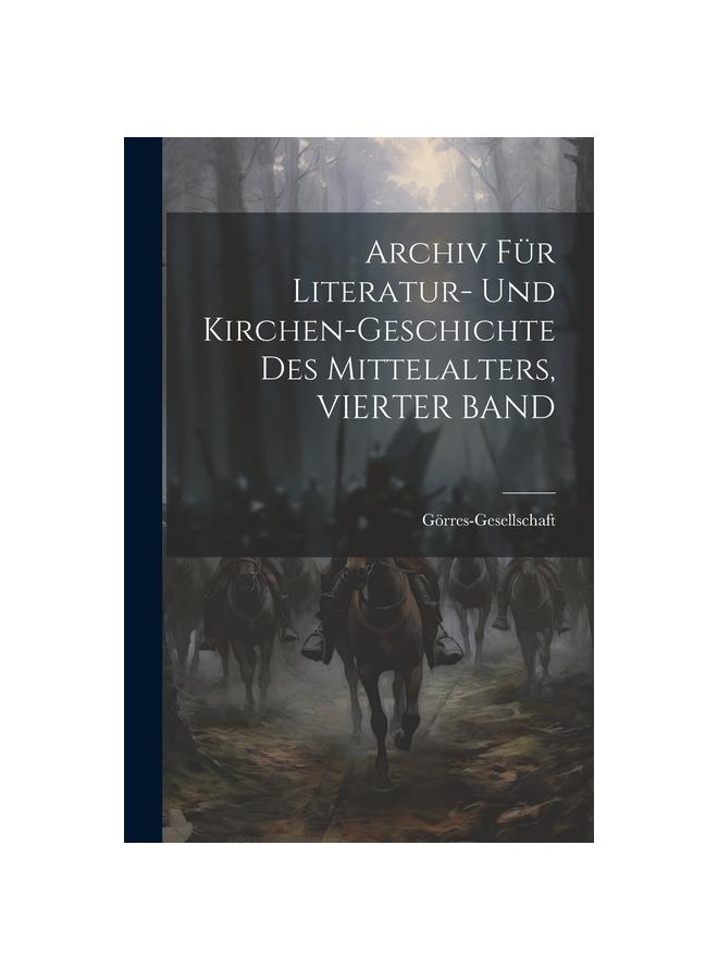 Книга Archiv Fur Literatur- Und Kirchen-Geschichte Des Mittelalters, VIERTER BAND