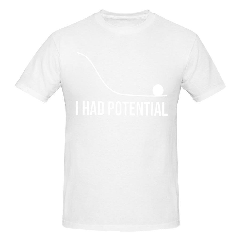 Unisex I Had Potential Awesome T Shirt Streetwear Cotton Tshirt