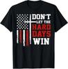 Don't Let the Hard Days Win Shirt, Motivational Quote Tee