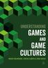Книга Understanding Games and Game Cultures
