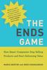 Книга The Ends Game : How Smart Companies Stop Selling Products and Start Delivering Value