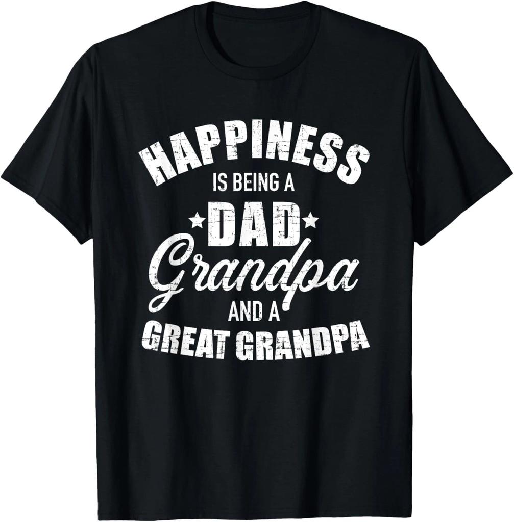 Funny Happiness is being a dad_ grandpa and great grandpa Gift Unisex T-Shirt