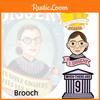 European And American Cartoon Kingsberg Dissent Judge Ruth Bader Ginsburg Brooch Pin