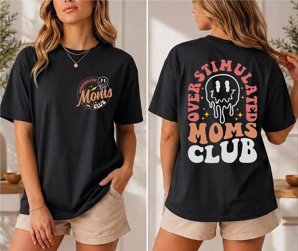 Comfort Colors Overstimulated Moms Club Shirt, Funny Mom Graphic Tee, Mother Gift E-900
