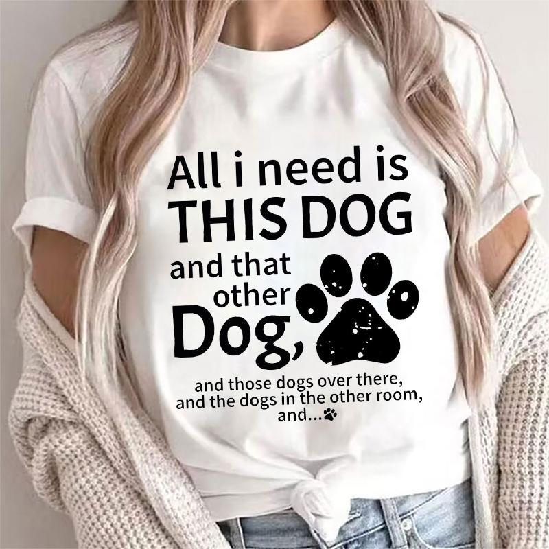 Женская футболка Dog Mama Забавные графические топы для любителей собак Женские Все, что мне нужно, это эта собака и та классическая уличная футболка с коротким рукавом