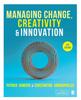 The Managing Change, Creativity and Innovation Book