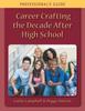 The Career Crafting the Decade After High School : Professional's Guide Book