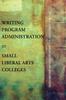 Книга Writing Program Administration At Small Liberal Arts Colleges