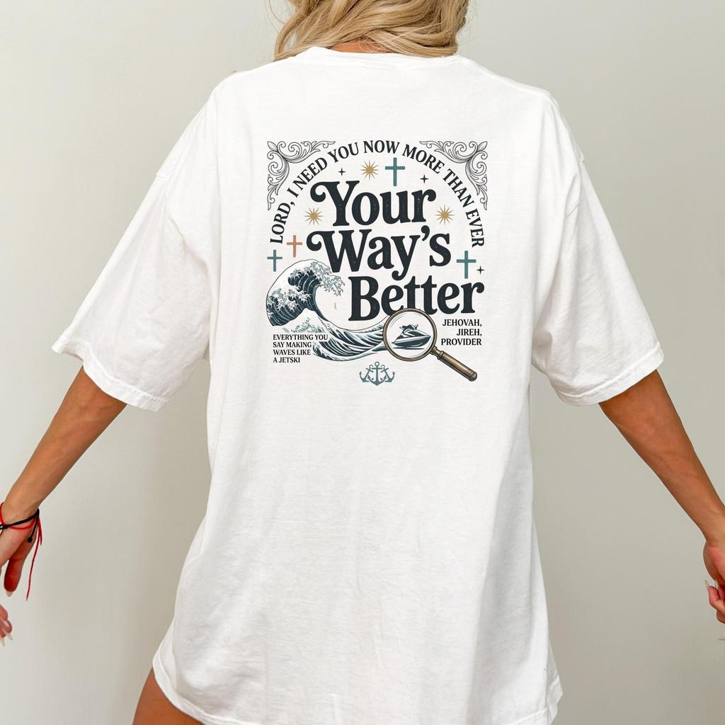 Your Way’s Better Shirt, Christian Bible Verse Tee, Jesus Lover Graphic Tee, Proverbs 16:9 Faith Shirt, Religious Gift, Youth Worship Top
