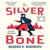 The Silver Bone by Andrey Kurkov Hardback Book 9781529426496