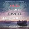 Red Star Over Hebrides by Donald S Murray Hardback Book 9781739207717