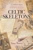 Книга Celtic Skeletons : An Englishman's Journey Into His Welsh Corniwsh and Scottish Ancestry