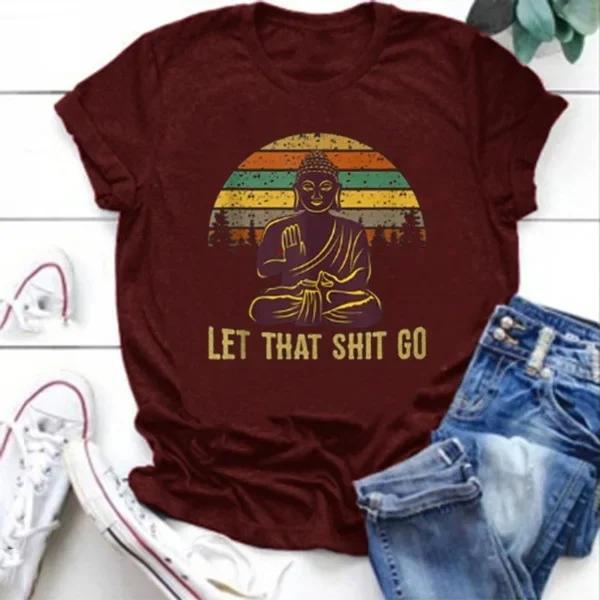 Футболка с принтом «Let That Shit Go Buddha» для женщин, с коротким рукавом и круглым вырезом, свободная футболка, летняя женская футболка, топы, женские рубашки