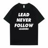 Rapper Chief Keef Lead Never Follow Leaders Letter Print T-shirt Men Hip Hop Fashion Trend T Shirts Men's Casual Shirt