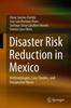 Книга Disaster Risk Reduction In Mexico : Methodologies, Case Studies, and Prospective Views