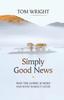 Книга Simply Good News : Why The Gospel Is News And What Makes It Good