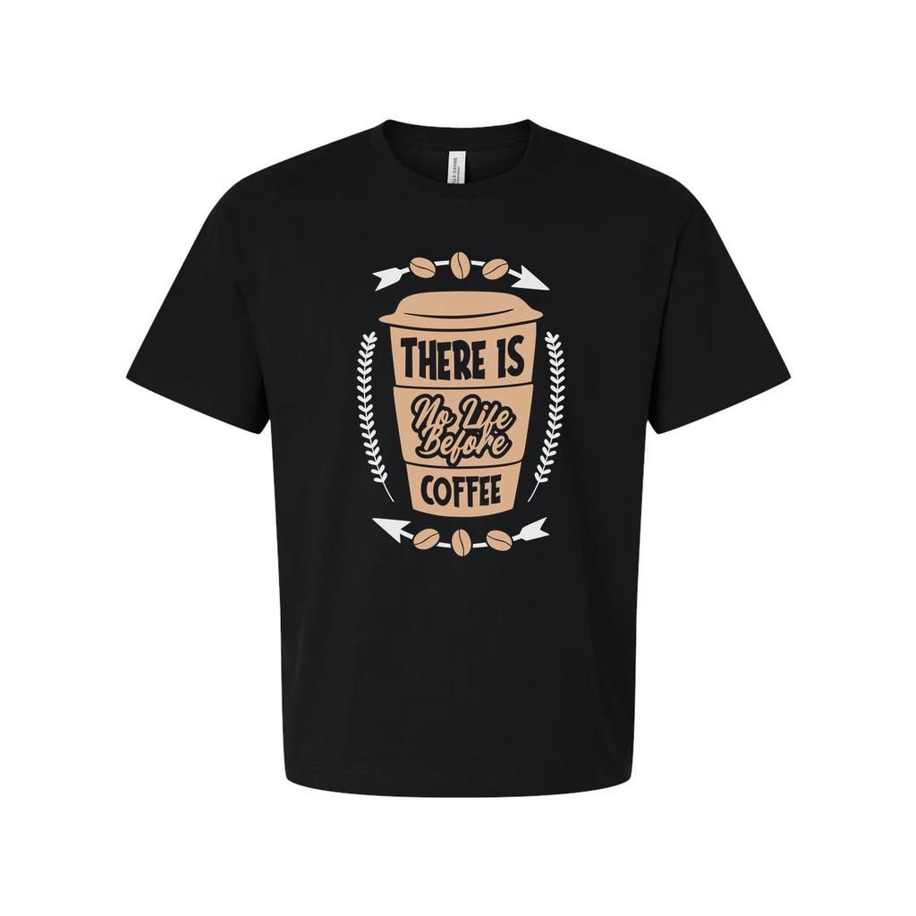 Unisex Coffee Graphic T Shirt With There Is No Life Before Coffee Phrase And Cup