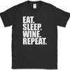 Eat Sleep Wine Repeat T-Shirt Funny Drinking Bar Party Gift Humor Tee