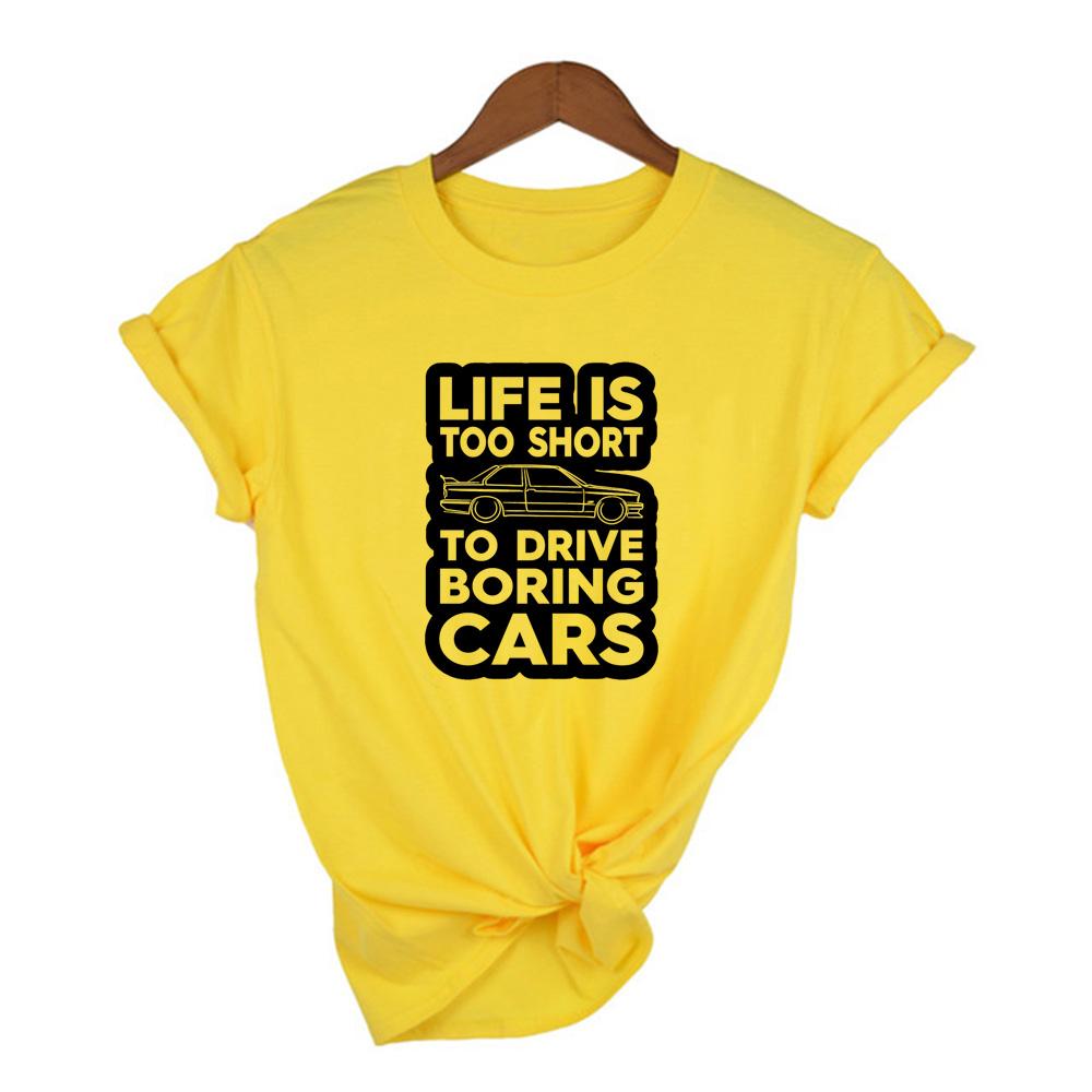 Life Is Too Short To Drive Boring Print Women S T Shirt Casual Summer Funny