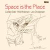 CD CARSTEN DAHL - ARILD ANDERSEN - JON - Space Is The Place 1014271 Storyville 2012 Europe Jazz Used