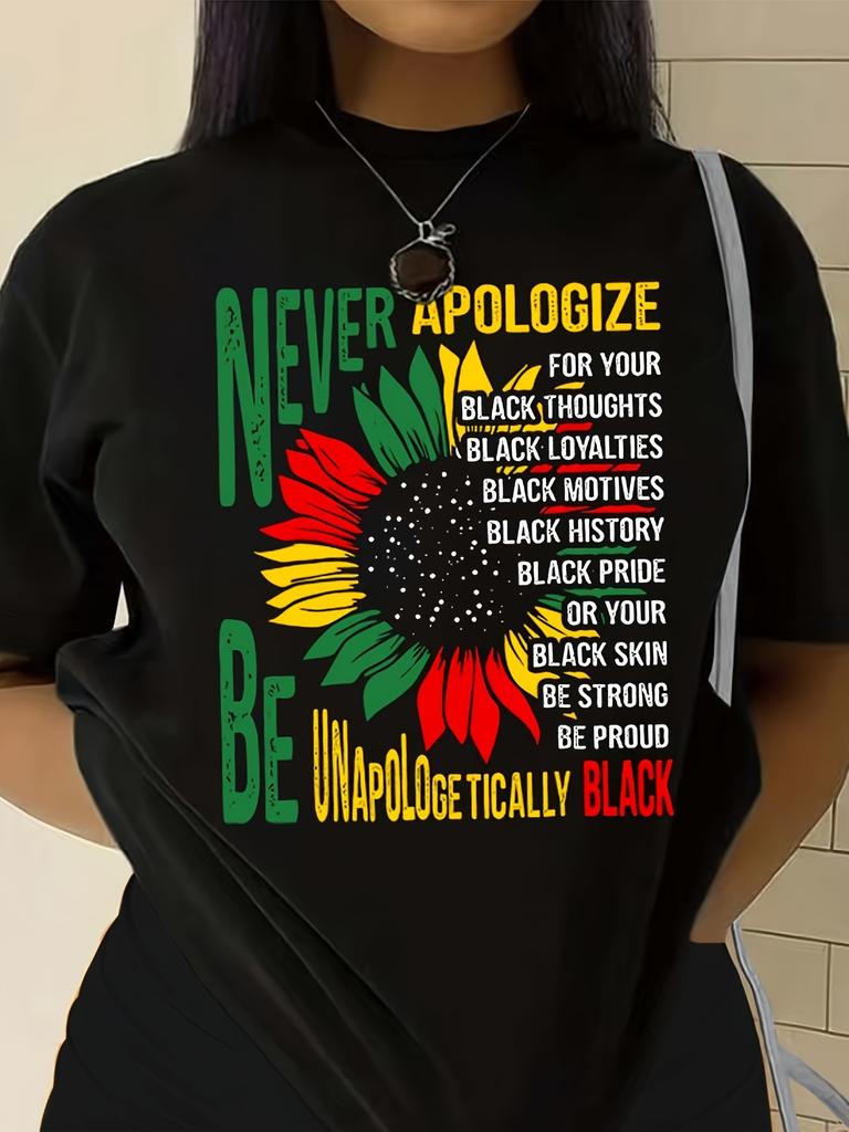 Never Apologize Be Unapologetically Black Women's Tee - Sunflower Pride Graphic, Casual Black Top