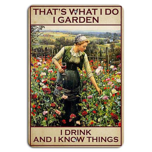 Garden Drink Know Things Rustic Art on MetalAluminum