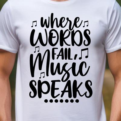 Where Words Fail Music Speaks T-Shirt | Musical Notes Quote Tee, 8 Colors