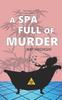 Книга A Spa Full of Murder : 4