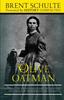 Книга Olive Oatman : Explore The Mysterious Story of Captivity and Tragedy from Beginning To End