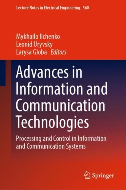 The Advances In Information and Communication Technologies : Processing and Control In Information and Communication Systems : 560 Book
