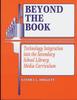Книга Beyond the Book : Technology Integration Into the Secondary School Library Media Curriculum