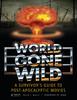 Книга World Gone Wild : A Survivor's Guide To Post-Apocalyptic Movies