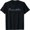 Breathe - Meditation For Spiritual Meditation Practice Gift Unisex T-Shirt