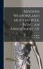 Книга Modern Weapons and Modern War, Being an Abridgment Of