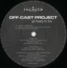 12-дюймовая пластинка OFF-CAST PROJECT - Get Ready For This DMDZEN004 Zentimental Rec 2003 Германия Танцевальная и Электронная Б/У