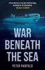Книга War Beneath the Sea : Submarine Conflict During World War II