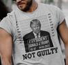Trump Mugshot Not Guilty Trump Arrest 45-47 Political Satire Funny Trump Shirts