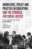 Книга Knowledge, Policy and Practice In Education and the Struggle for Social Justice : Essays Inspired by the Work of Geoff Whitty