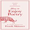 How To Enjoy Poetry by Frank Skinner Hardback Book 9781529412963
