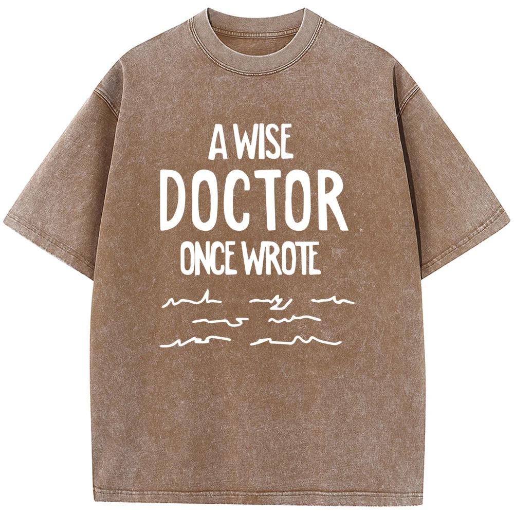 Футболка с коротким рукавом с принтом «Однажды мудрый доктор написал», 230 г, хлопковая стираная футболка с круглым вырезом, модная новинка, свободная отбеленная футболка