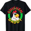 Chicken Daddy _ Funny Poultry Farmer Dad Father Gift T-Shirt