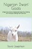 Книга Nigerian Dwarf Goats : A Beginners Guide To Keeping Pet Goats from Feeding and Housing To Making Fresh Goat Milk
