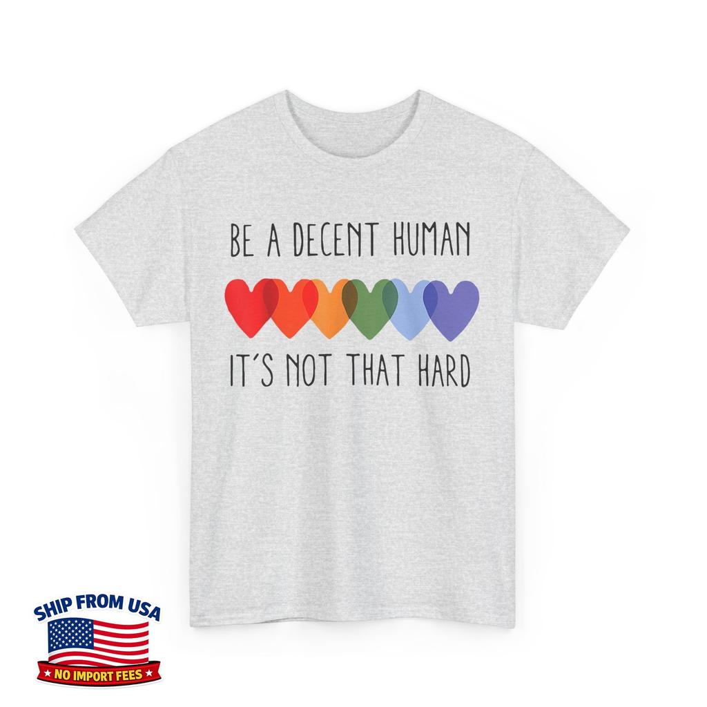Be A Decent Human It's Not That Hard Cute Shirt