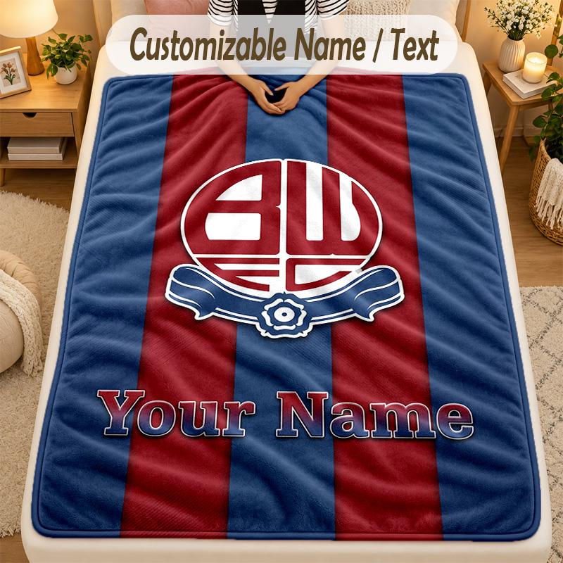 Flannel BlanketBolton Wanderers FC Custom Name Text Personalized Soft Warm Throw Blanket Home Decor Gift