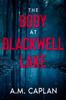 The The Body At Blackwell Lake Book