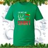 Im Not An Elf Im Just Short TShirt Christmas Novelty Funny Xmas Elf Tee Top