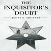 The Inquisitors Doubt by James E. Shotter Paperback Book 9781800742956