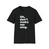 Don't Make Me Sing / Kristen Shirt